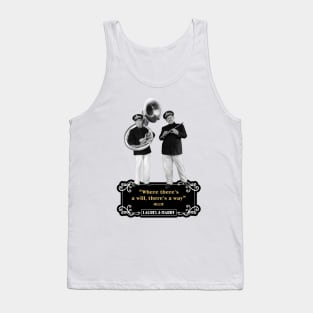 Laurel & Hardy Quotes: “Where There’s A Will, There's A Way” Tank Top